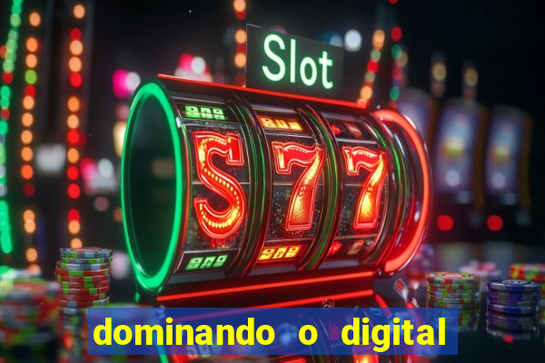 dominando o digital definitivo reclame aqui